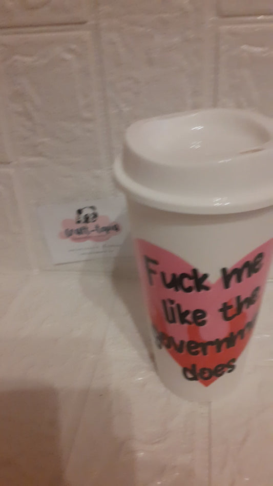 'f**k me like the government does' white hot cup