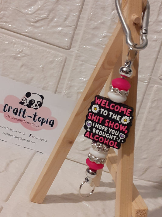 welcome to the shitshow i hope you brought alcohol beaded keychain