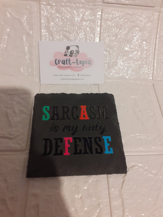 sarcasm is my only defence slate coaster