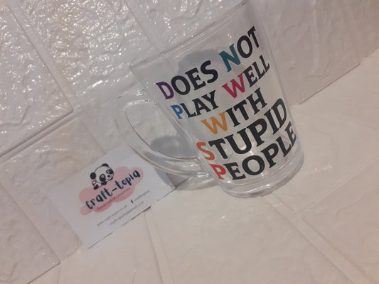 does not play well with stupid people glass mug