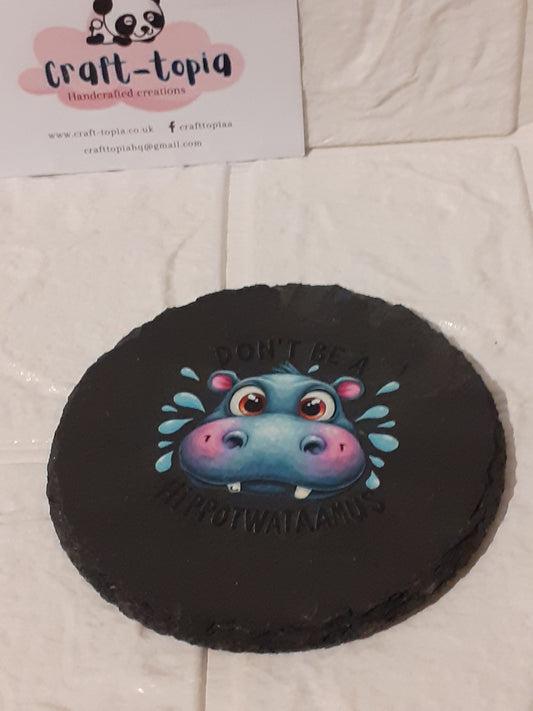 dont be a hippotwatamus circle slate coaster
