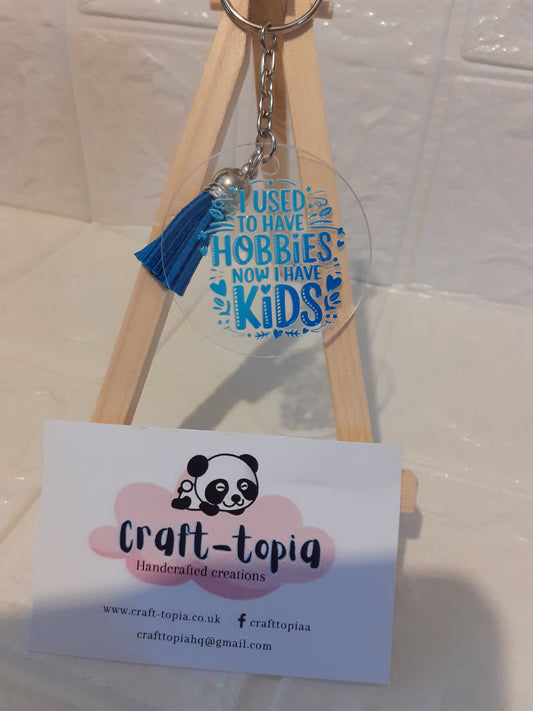 used to have hobbies now i have kids keychain
